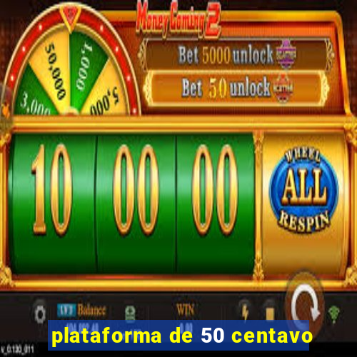 plataforma de 50 centavo